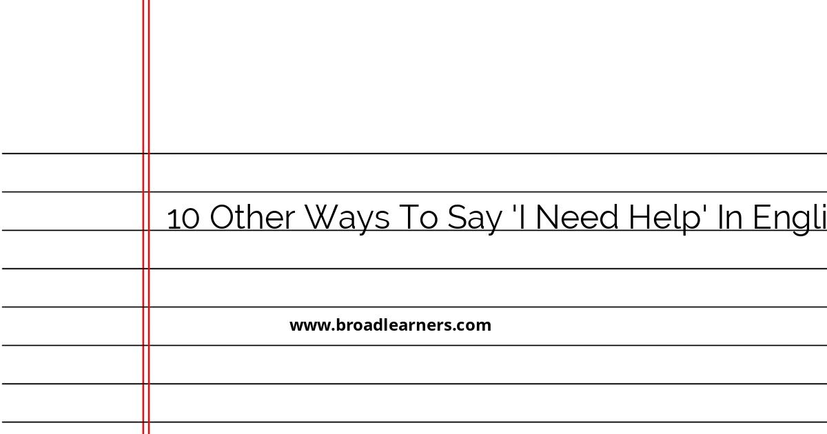 10-alternatives-to-i-need-help-in-english