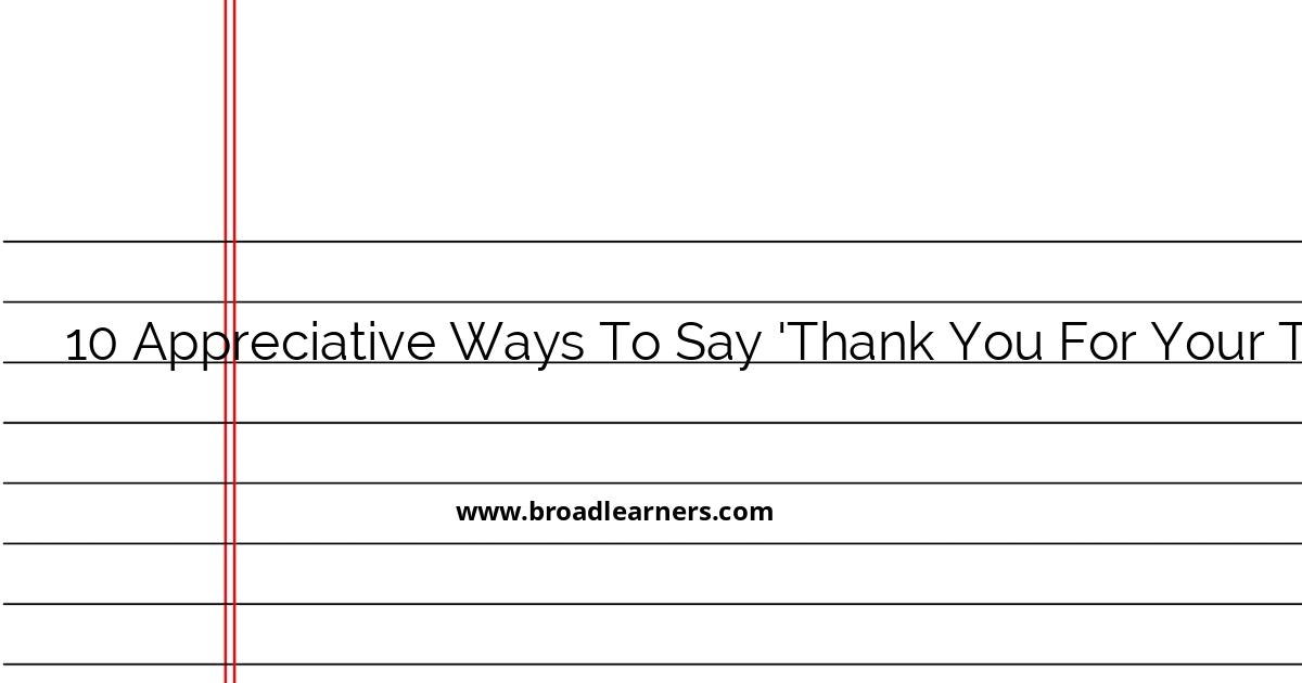 10-appreciative-ways-to-say-thank-you-for-your-time-and-efforts