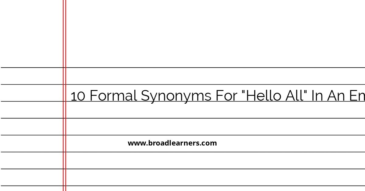 10-formal-synonyms-for-hello-all-in-an-email