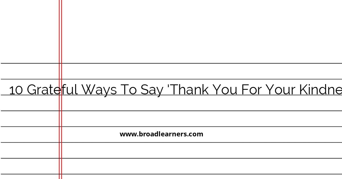 10-grateful-ways-to-say-thank-you-for-your-kindness-and-generosity