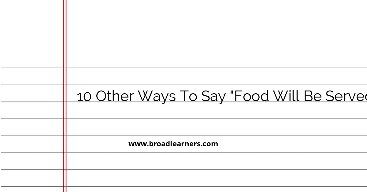 10-professional-alternatives-to-announce-food-will-be-served