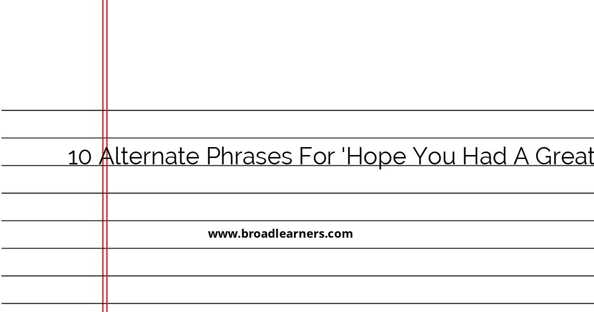10-professional-alternatives-to-hope-you-had-a-great-weekend-in-business-communication