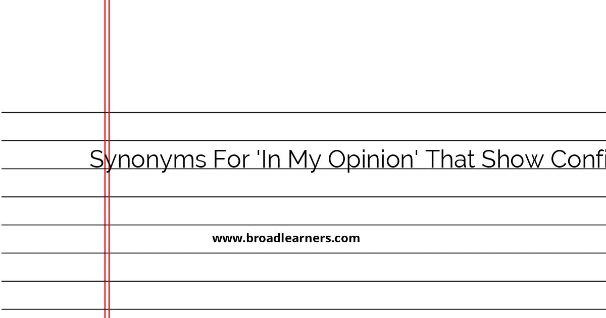 10-synonyms-for-in-my-opinion-that-demonstrate-confidence