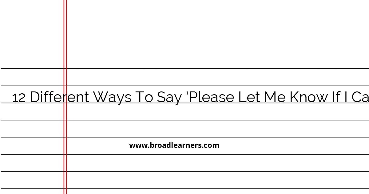 12-professional-alternatives-to-please-let-me-know-if-i-can-help-in-any-way