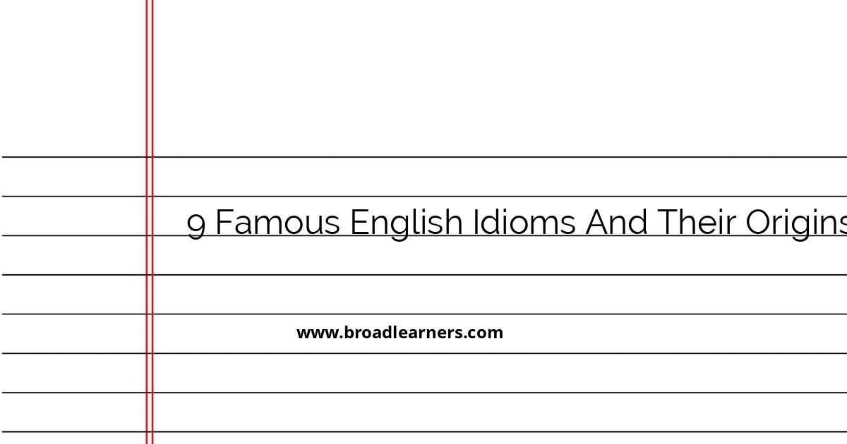 9-famous-english-idioms-and-their-origins