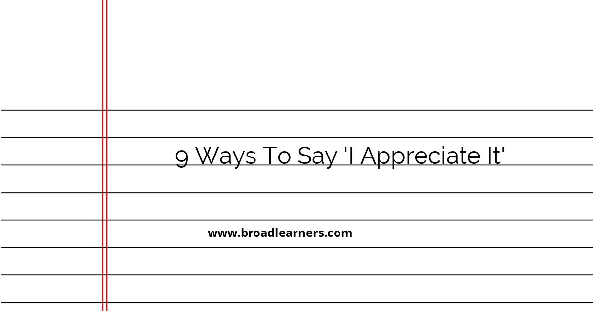 9-polite-and-professional-alternatives-to-express-i-appreciate-it