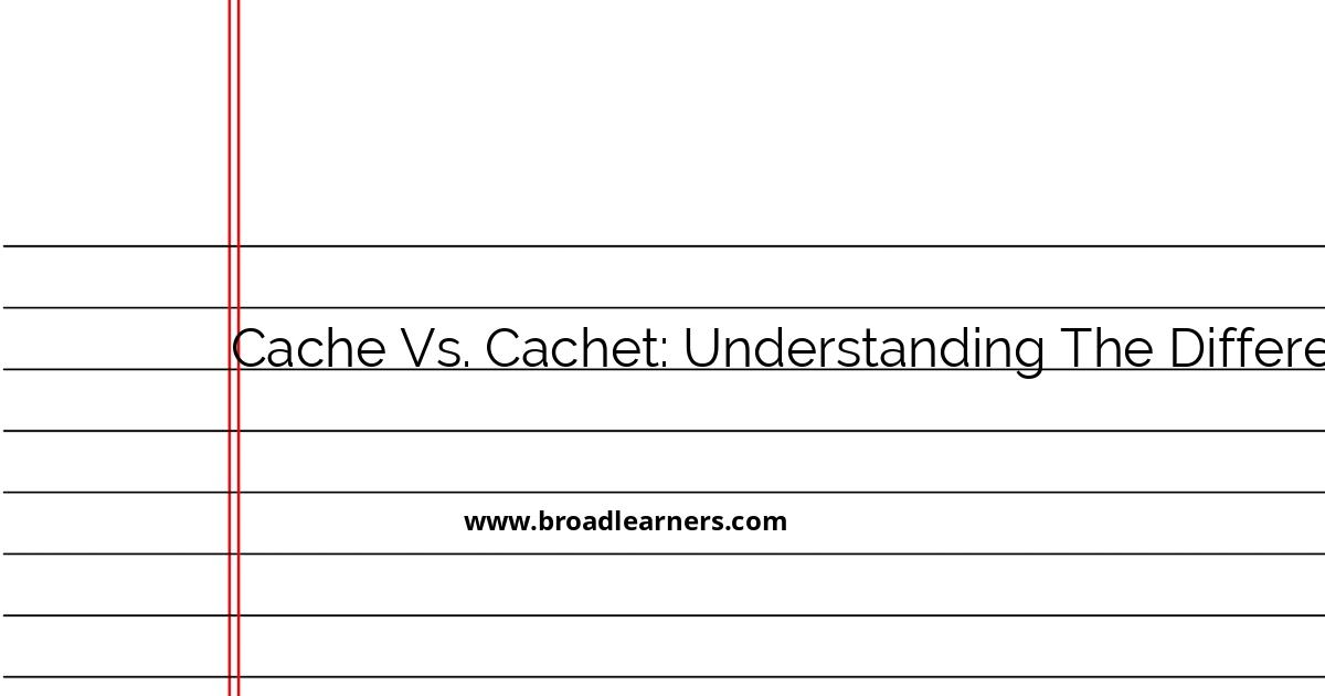 cache-vs-cachet-understanding-the-differences