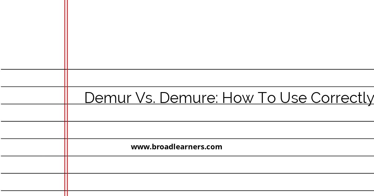 demur-vs-demure-understanding-the-correct-usage-of-each-word