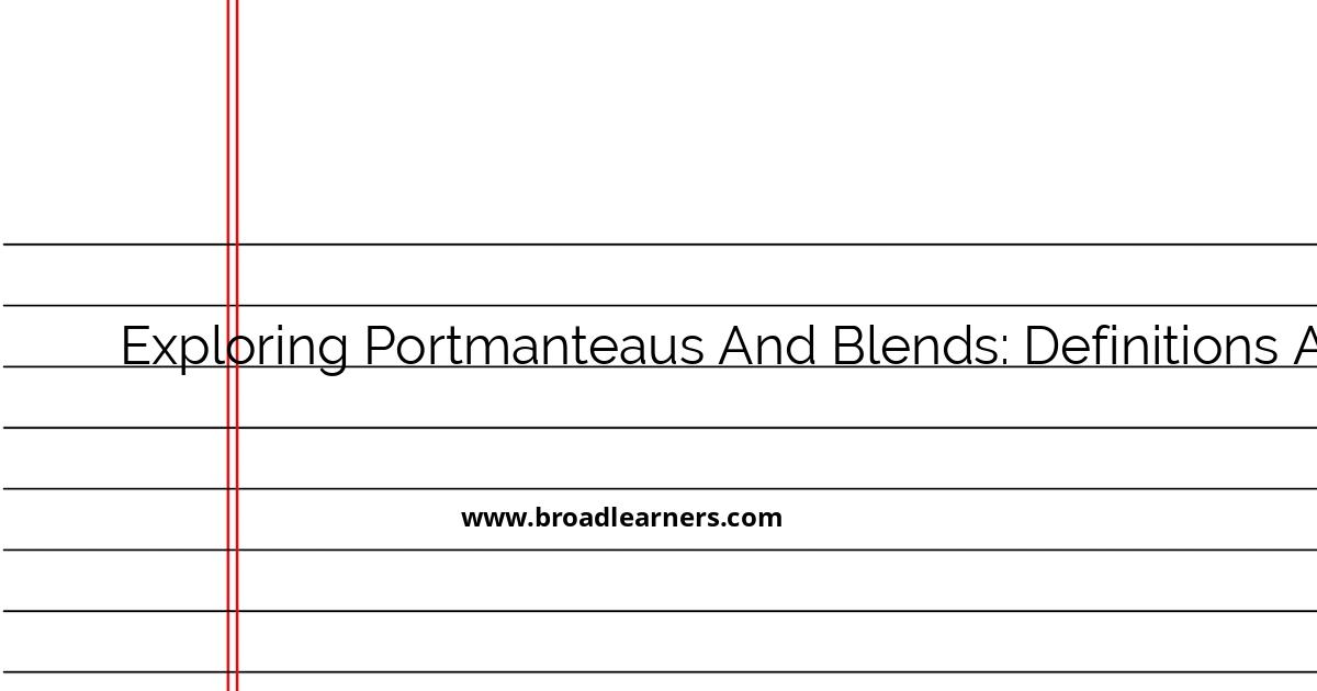 exploring-portmanteaus-and-blends-definitions-and-examples