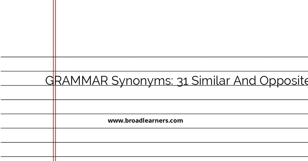 grammar-synonyms-exploring-31-similar-and-opposite-words