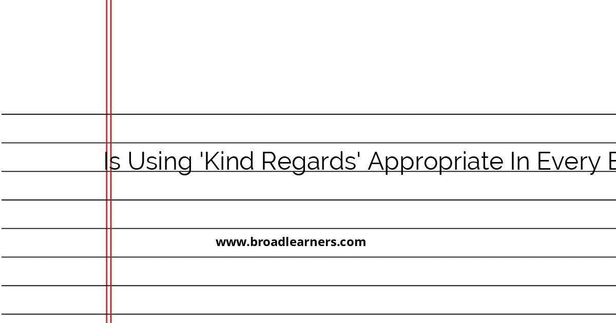 is-using-kind-regards-appropriate-in-every-email