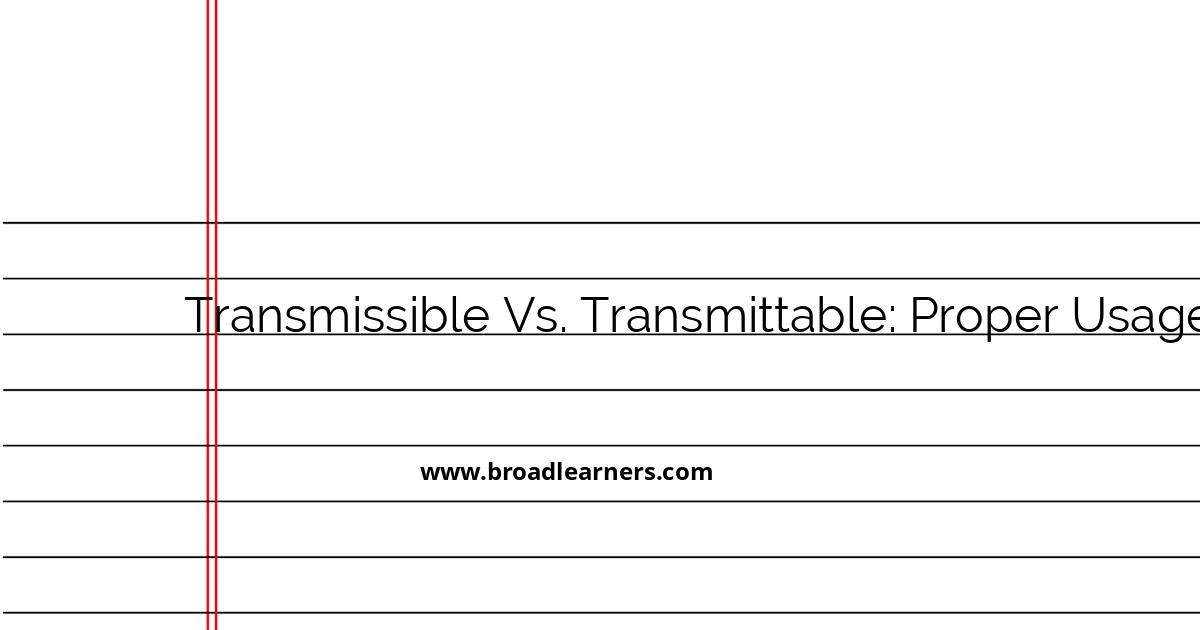 transmissible-vs-transmittable-proper-usage-guide
