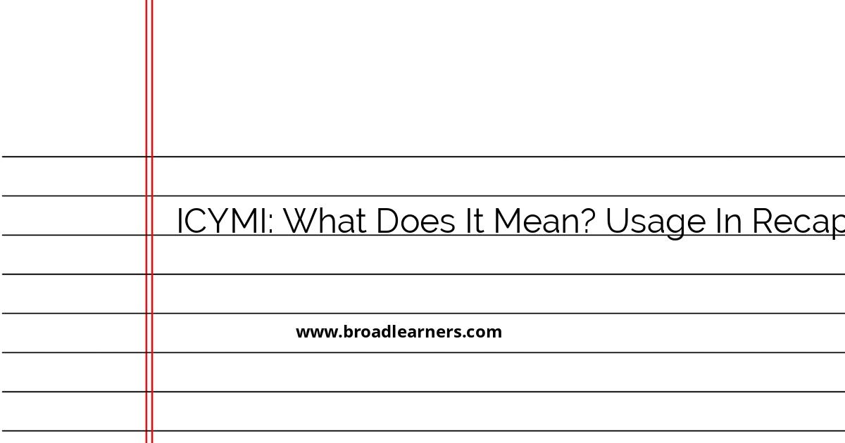 understanding-icymi-meaning-and-usage-in-recaps