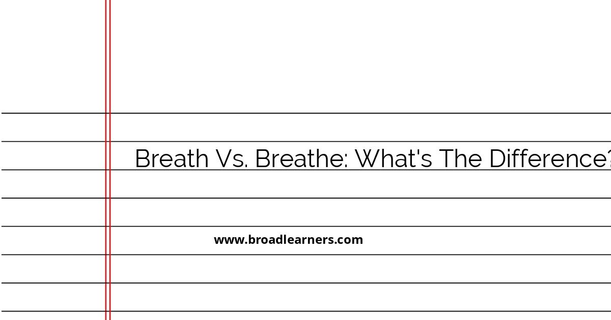 understanding-the-difference-between-breath-and-breathe
