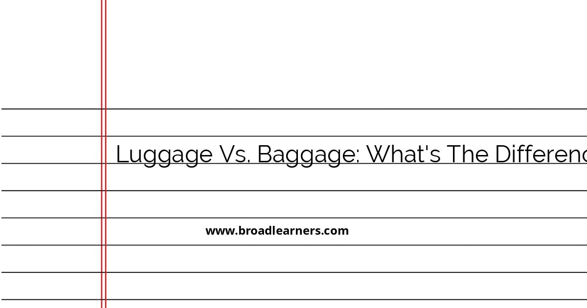 understanding-the-difference-between-luggage-and-baggage