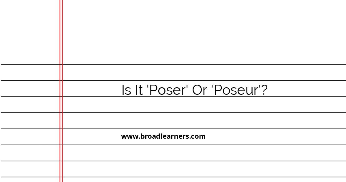understanding-the-difference-between-poser-and-poseur