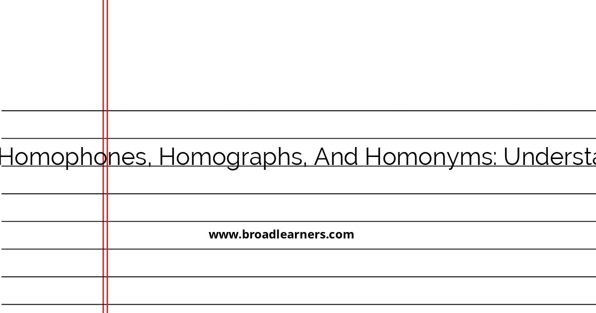understanding-the-differences-homophones-homographs-and-homonyms