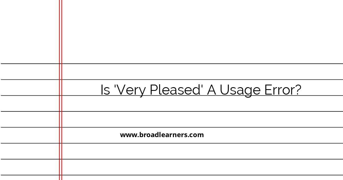 understanding-the-phrase-very-pleased-and-its-correct-usage-in-english