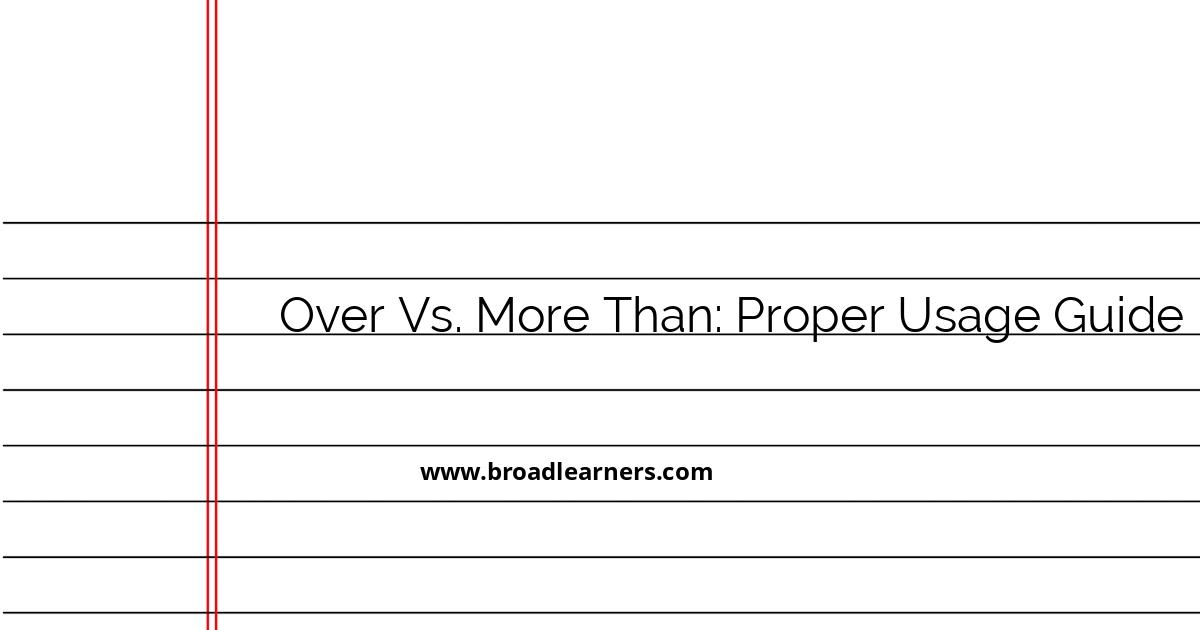 understanding-the-proper-usage-of-over-vs-more-than