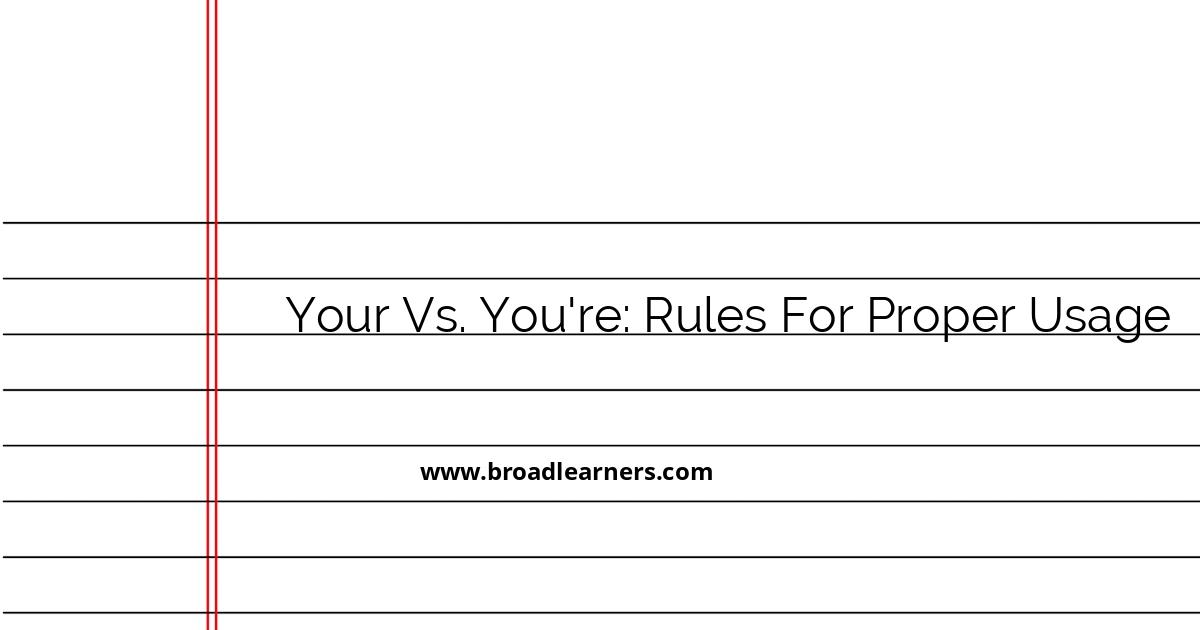 Understanding the Proper Usage of 'Your' vs. 'You're' - Grammar ...
