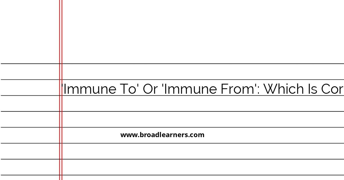 understanding-the-usage-immune-to-vs-immune-from